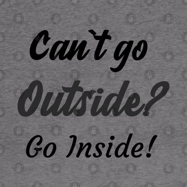 Can`t go outside? Go Inside! by Relaxing Positive Vibe